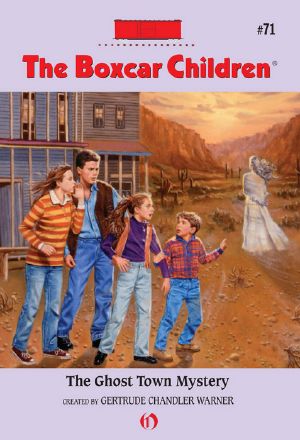 [The Boxcar Children 71] • Ghost Town Mystery